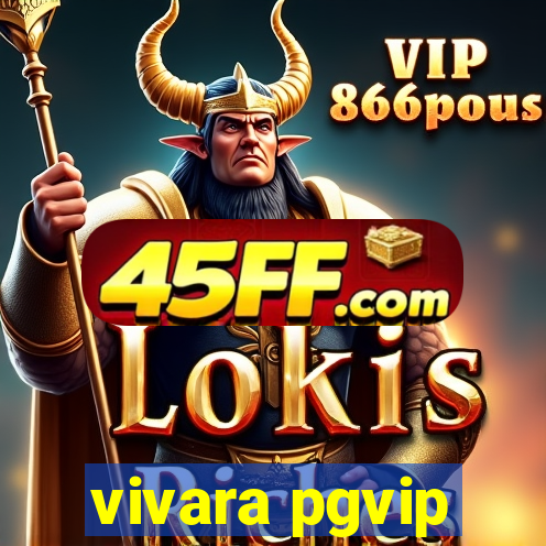 vivara pgvip